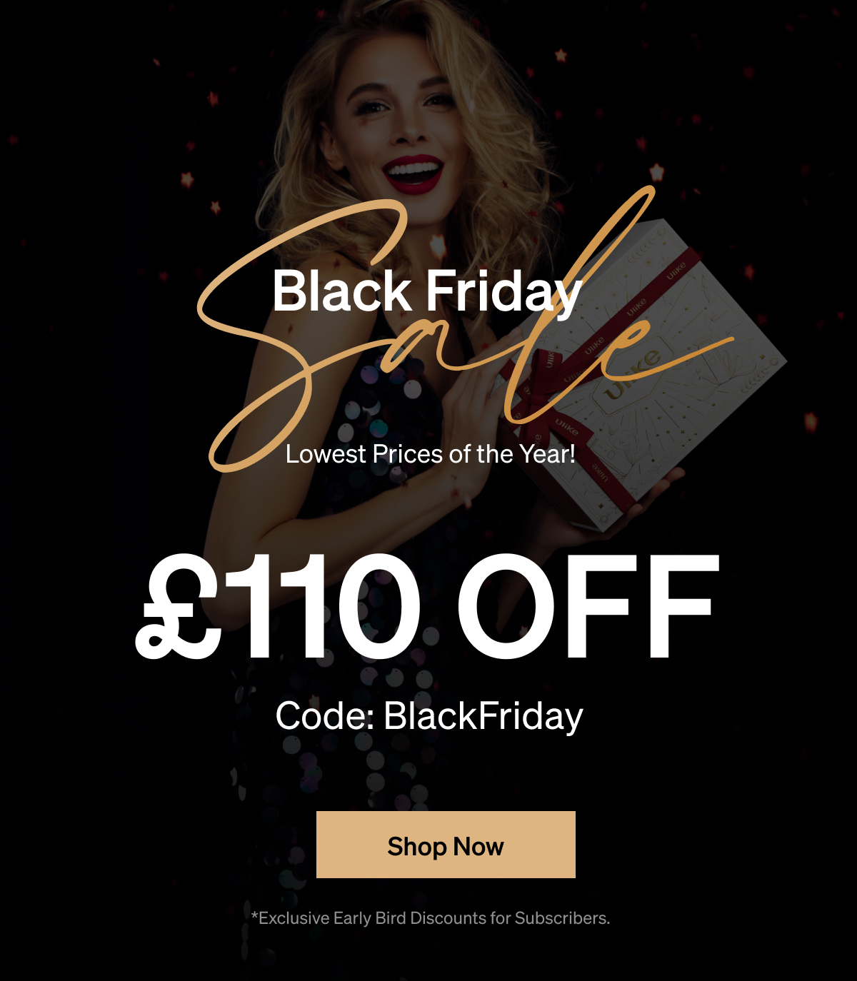 Black Friday - Exclusive Early Bird Discounts for Subscribers.